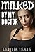 Milked By My Doctor (HuCow Adult Nursing Erotica)