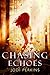 Chasing Echoes (Chasing Echoes, #1)