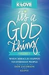 It's a God Thing Volume 2: When Miracles Happen to Everyday People