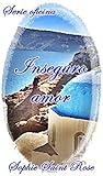 Inseguro amor by Sophie Saint Rose