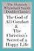 The Hannah Whitall Smith Double Classic: The God of All Comfort & The Christian’s Secret of a Happy Life