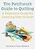 The Patchwork Guide to Quilting: A Beginners Guide for Learning How to Quilt (Craft Instructables Book 2)