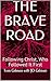 THE BRAVE ROAD: Following Christ, Who Followed It First