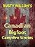 Rusty Wilson's Canadian Bigfoot Campfire Stories (Rusty Wilson's Bigfoot Campfire Stories)
