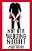 NOT HER WEDDING NIGHT: A Fo...