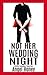 NOT HER WEDDING NIGHT: A Forbidden, Older Man, Younger Woman, Pregnancy, Taboo Tale