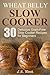 Wheat Belly Slow Cooker: 30 Delicious Grain-Free Slow Cooker Recipes for Beginners (Wheat Belly, Wheat Belly Slow Cooker)