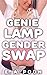 Genie Lamp Gender Swap (A Feminization Story)