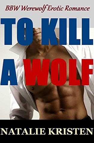 To Kill A Wolf (Kindle Edition)