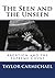 The Seen and the Unseen by Taylor Carmichael
