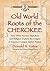 Old World Roots of the Cherokee by Donald N. Yates