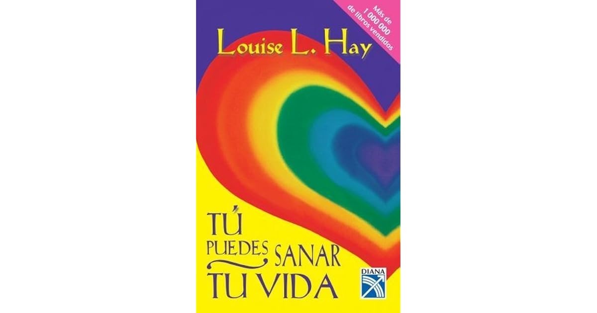 Tú puedes sanar tu vida by Louise L. Hay