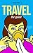 Travel: The Guide