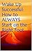 Wake Up Successful: How to ALWAYS Start on the Right Foot