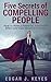 Five Secrets of Compelling People by Edgar J. Keyes