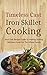 Timeless Cast Iron Skillet Cooking by Mary       Stewart