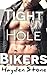 Tight Hole for the Bikers