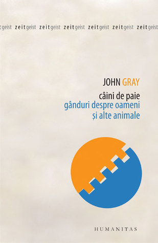 Câini de paie: gânduri despre oameni şi alte animale