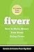 Fiverr: How to Make Money Using Fiverr: Contains 25 Creative Fiverr Gig Ideas! (Fiverr: 25 Creative Fiverr Gig Ideas Book 1)