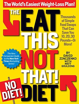 The Eat This, Not That! No-Diet Diet: Thousands of simple food swaps that can save you 10, 20, 30 pounds--or more! (Kindle Edition)