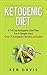 Ketogenic Diet: A 14-Day Ketogenic Diet Plan For A Simple Start (Ketogenic Rapid Fat Loss Anti Inflammatory Diet Plan)