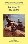 La muerte del padre (Mi lucha, #1) Book cover for La muerte del padre (Mi lucha, #1)
