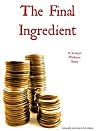 The Final Ingredient (Jeremy's Weakness) The Final Ingredient (Jeremy's Weakness)