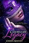 The Carnelian Legacy by Cheryl Koevoet