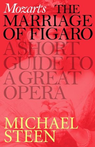Mozart's Marriage of Figaro: A Short Guide to a Great Opera (Great Operas)