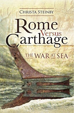 Rome Versus Carthage: The War at Sea (Kindle Edition)