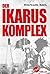 Der Ikarus Komplex (German Edition)