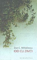 Idei cu zimţi. Viaţa literară III. Ianuarie 2007 - iulie 2008