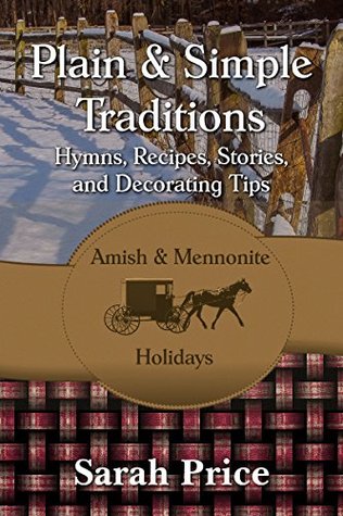 Plain & Simple Traditions: Amish & Mennonite Holidays (Kindle Edition)
