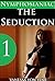 The Seduction (Nymphomaniac Book 1)