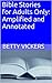 Bible Stories for Adults Only: Amplified and Annotated
