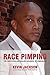 Race Pimping by Kevin  Jackson