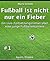 Fußball ist nicht nur ein Fieber #1 by Mario Schenk