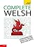 Complete Welsh Beginner to Intermediate Book and Audio Course by Christine   Jones