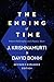 The Ending of Time: Where Philosophy and Physics Meet
