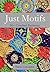 Just Motifs: 50+ Crochet Pa...