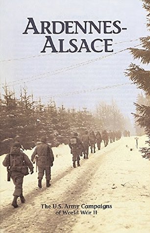 Ardennes-Alsace : The U.S. Army Campaigns of World War II: 2002 (Kindle Edition)