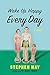 Wake Up Happy Every Day