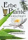 Erbe e Piante medicinali - Trattato pratico di erboristeria (Biesse) (Italian Edition)