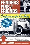 Fenders, Fins & Friends: Confessions of a Car Guy