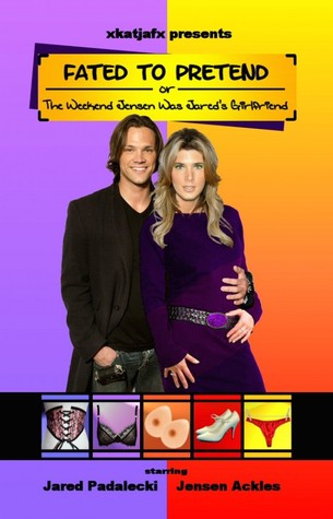 Fated To Pretend or The Weekend Jensen Was Jared’s Girlfriend (ebook)