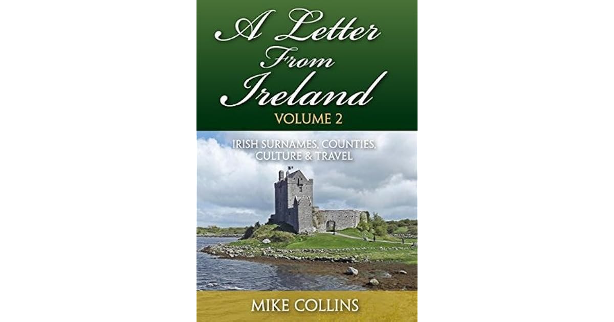 A Letter from Ireland Volume 2 More Irish Surnames, Counties, Culture and Travel. by Mike Collins