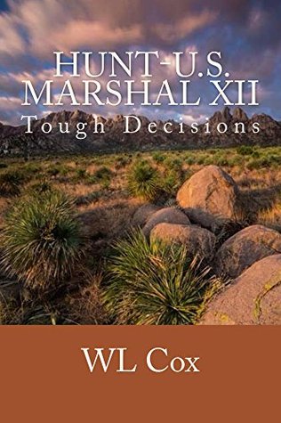 Hunt-U.S. Marshal XII: Tough Decisioins (Hunt-U.S.Marshal Book 12)