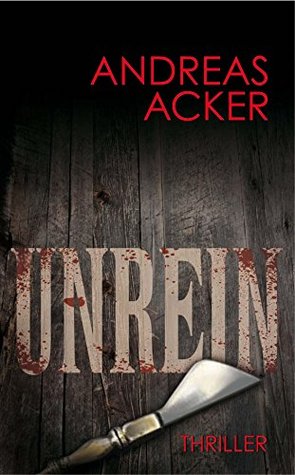 Unrein - FantasyHorrorThriller (German Edition)