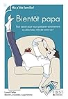 Bientôt papa (Ma p'tite famille !) (French Edition) Bientôt papa (Ma p'tite famille !) (French Edition)