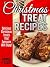 Christmas Treat Recipes: Delicious Christmas Treats & Sweets That Everyone Will Enjoy!